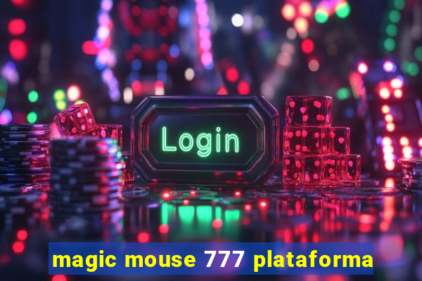 magic mouse 777 plataforma